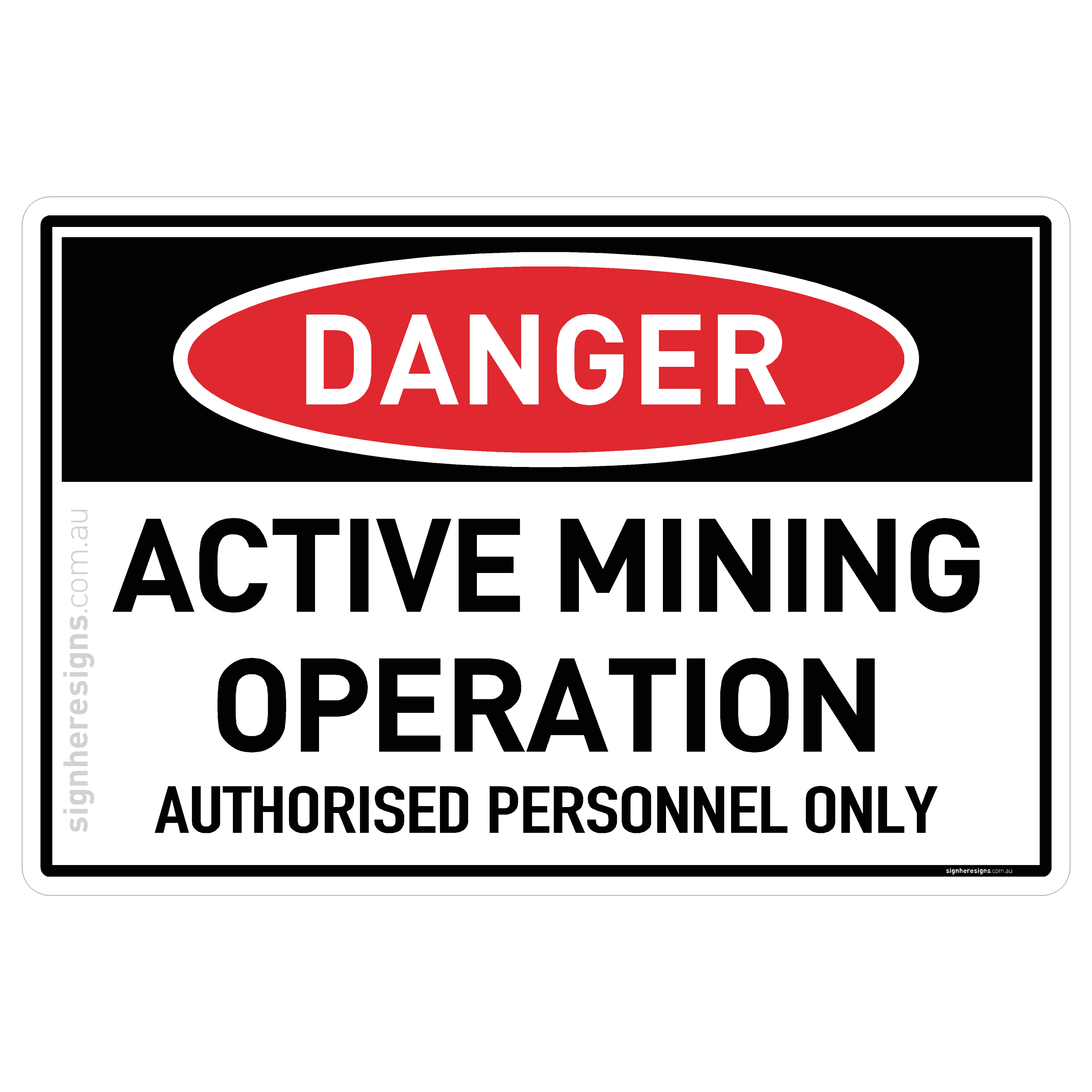 Active Mining Operation, Authorised Personnel Only - Danger