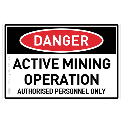 Active Mining Operation, Authorised Personnel Only - Danger
