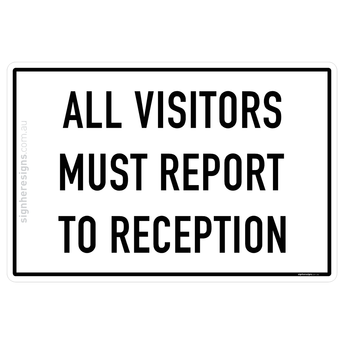 Repoit Sign All Visitors Must Report To Reception – Sign Here Signs