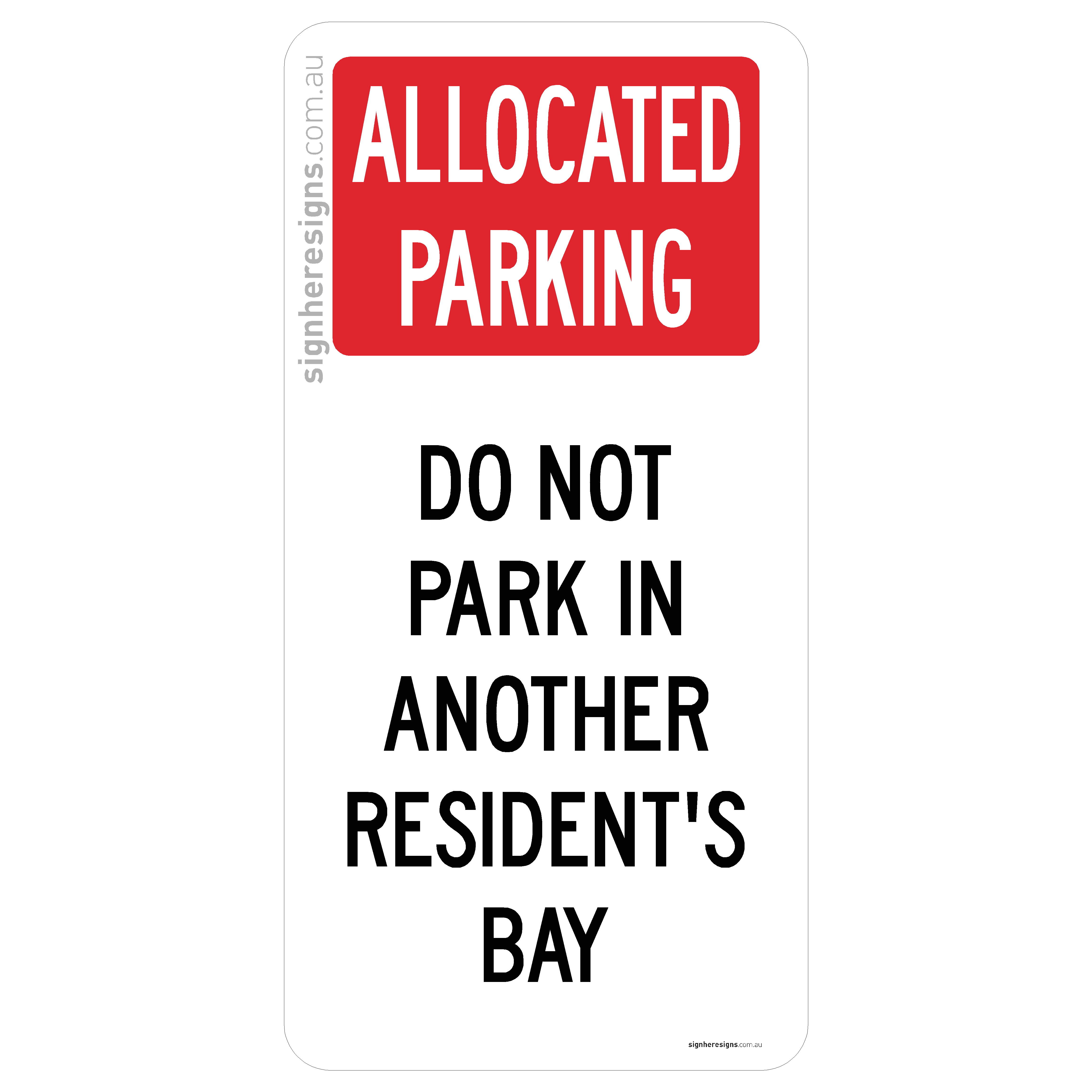 Allocated Parking - Do Not Park In Another Resident's Bay Sign - Priva ...