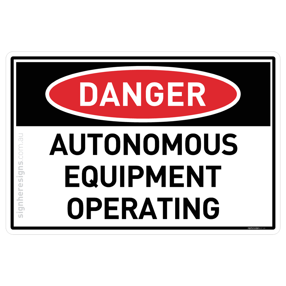 Autonomous Equipment Operating Danger Sign | Sign Here Signs