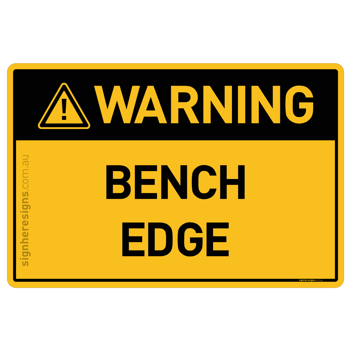 Bench Edge Warning Sign | Buy Online – Sign Here Signs