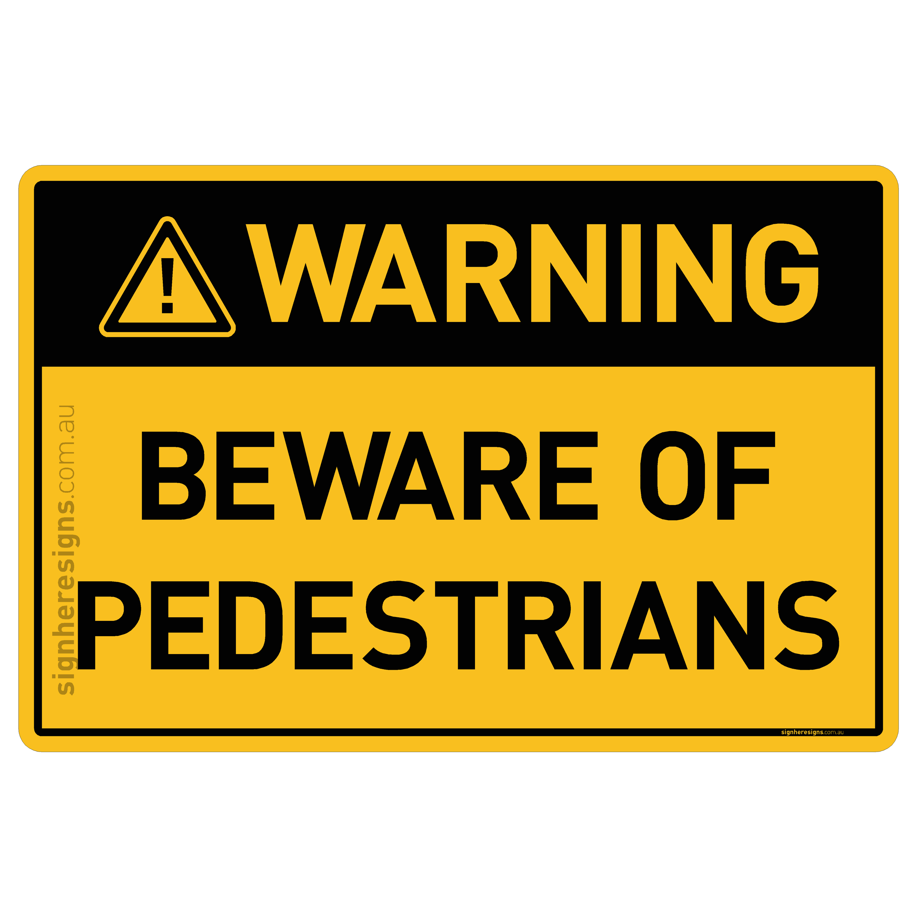 Beware Of Pedestrians - Warning