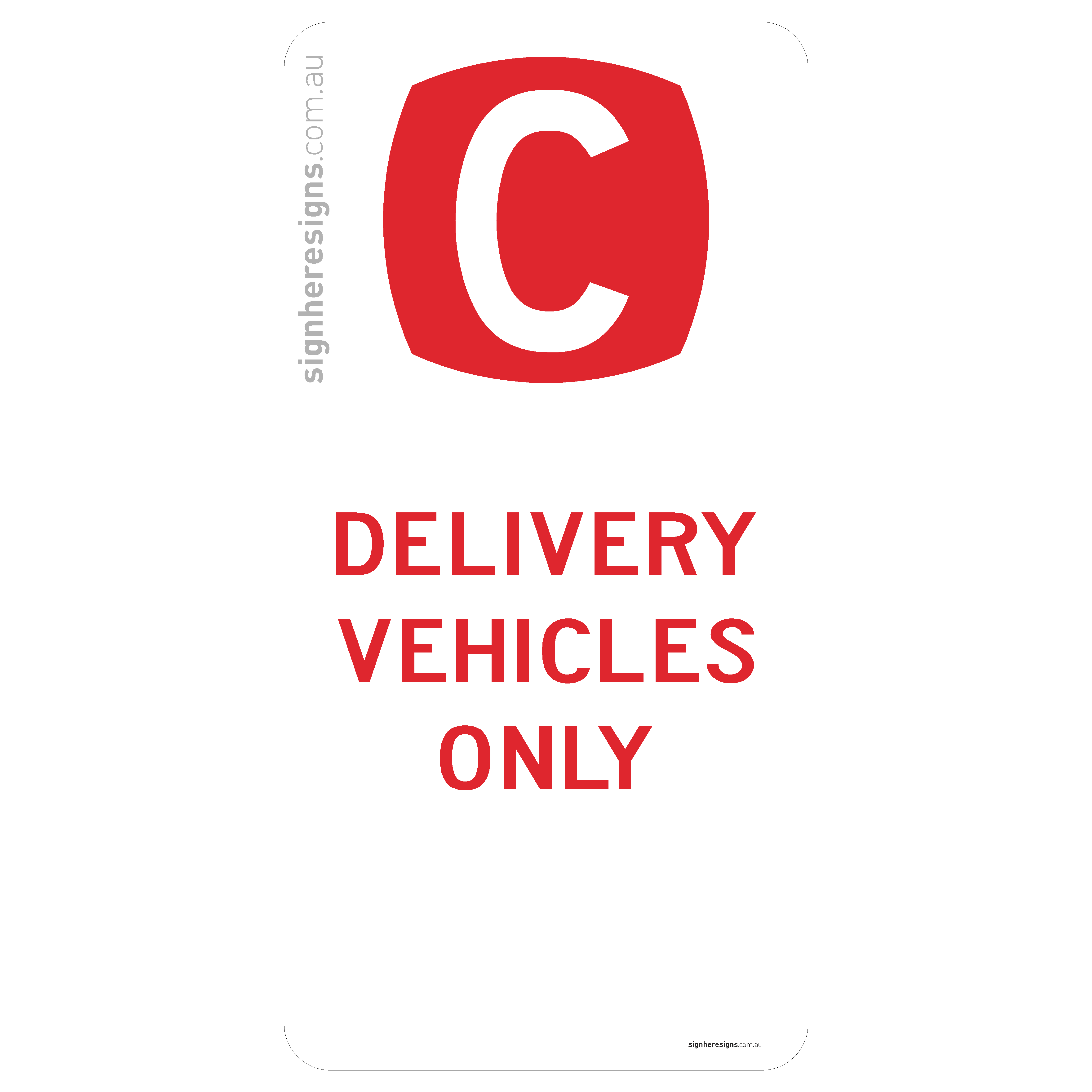 Clearway - Delivery Vehicles Only Sign - Private Property – Sign Here Signs