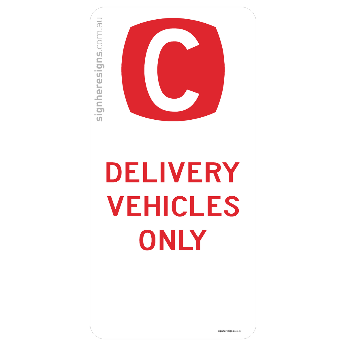 Clearway - Delivery Vehicles Only Sign - Private Property – Sign Here Signs