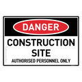 Construction Site, Authorised Personnel Only - Danger