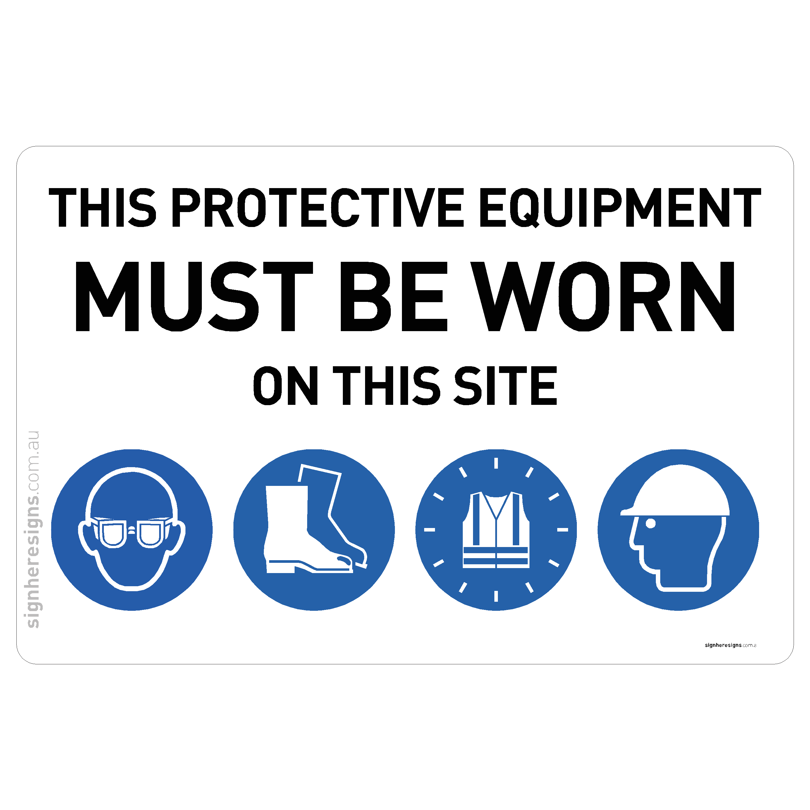 Construction Site Entry - Eye Protection, Safety Boots, Hi-Vis & Hard Hat Must Be Worn