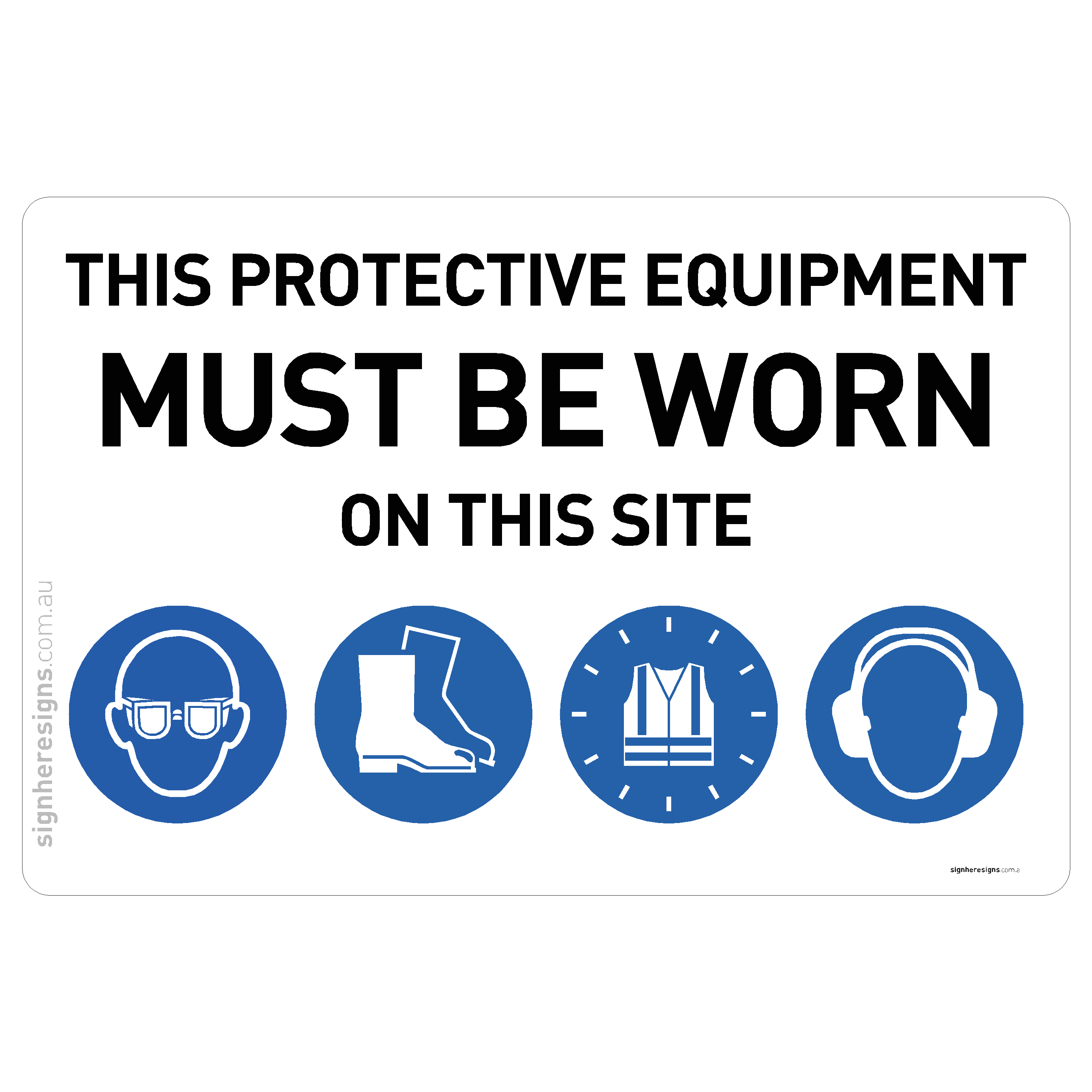Construction Site Entry - Eye Protection, Safety Boots, Hi-Vis & Hearing Protection Must Be Worn
