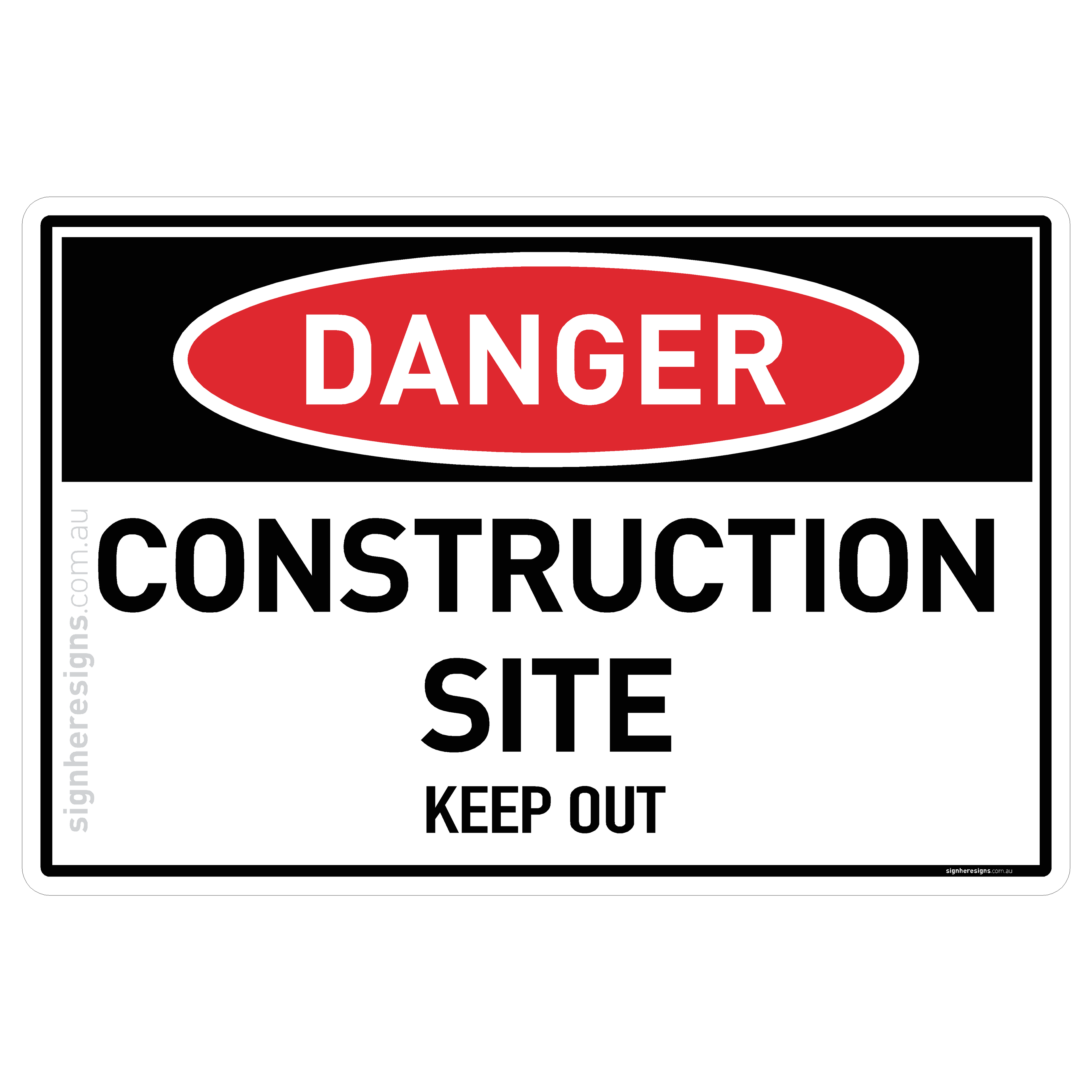Construction Site, Keep Out - Danger