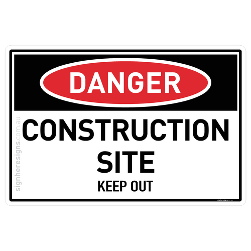 Construction Site, Keep Out - Danger