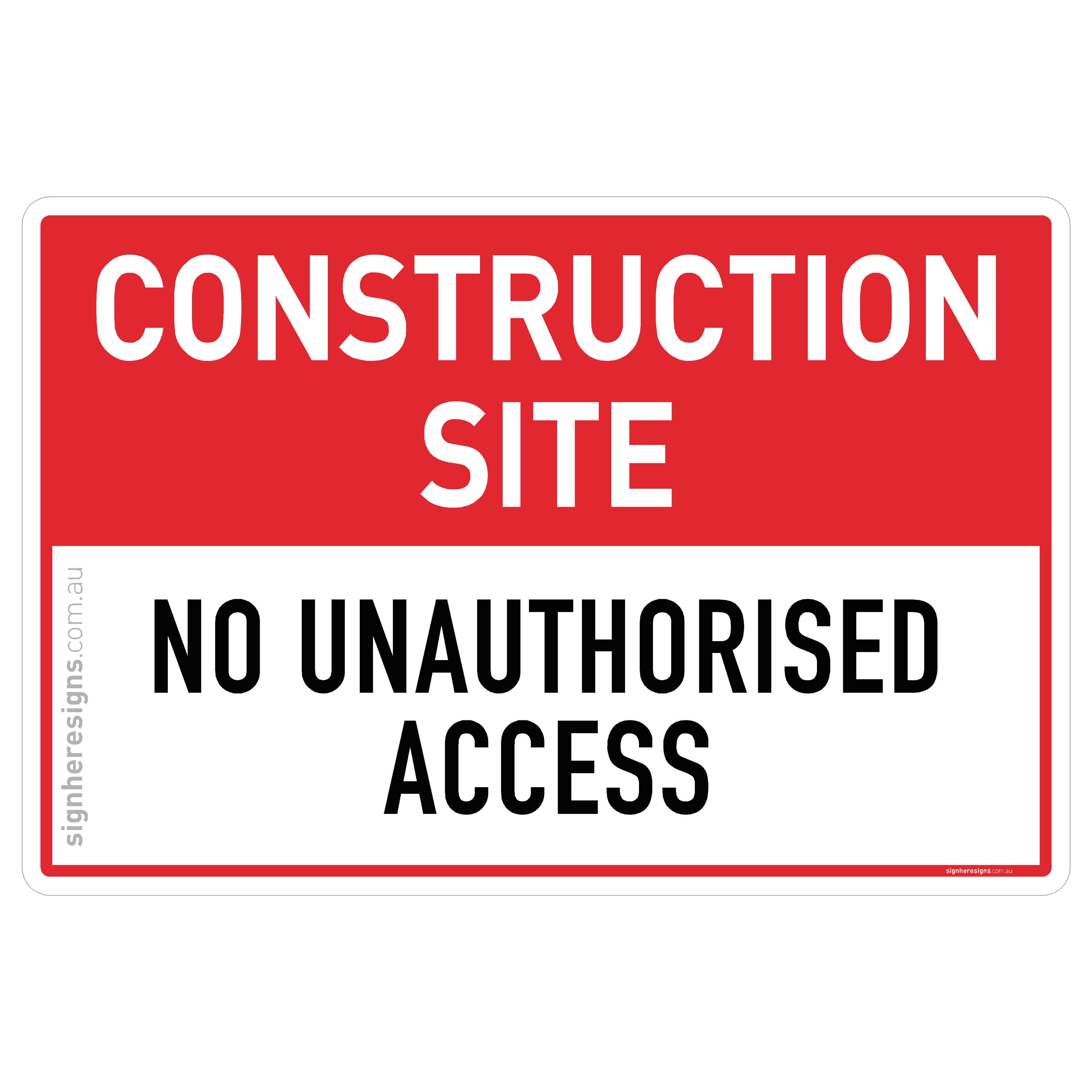 Construction Site - No Unauthorised Access