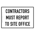 Contractors Must Report To Site Office