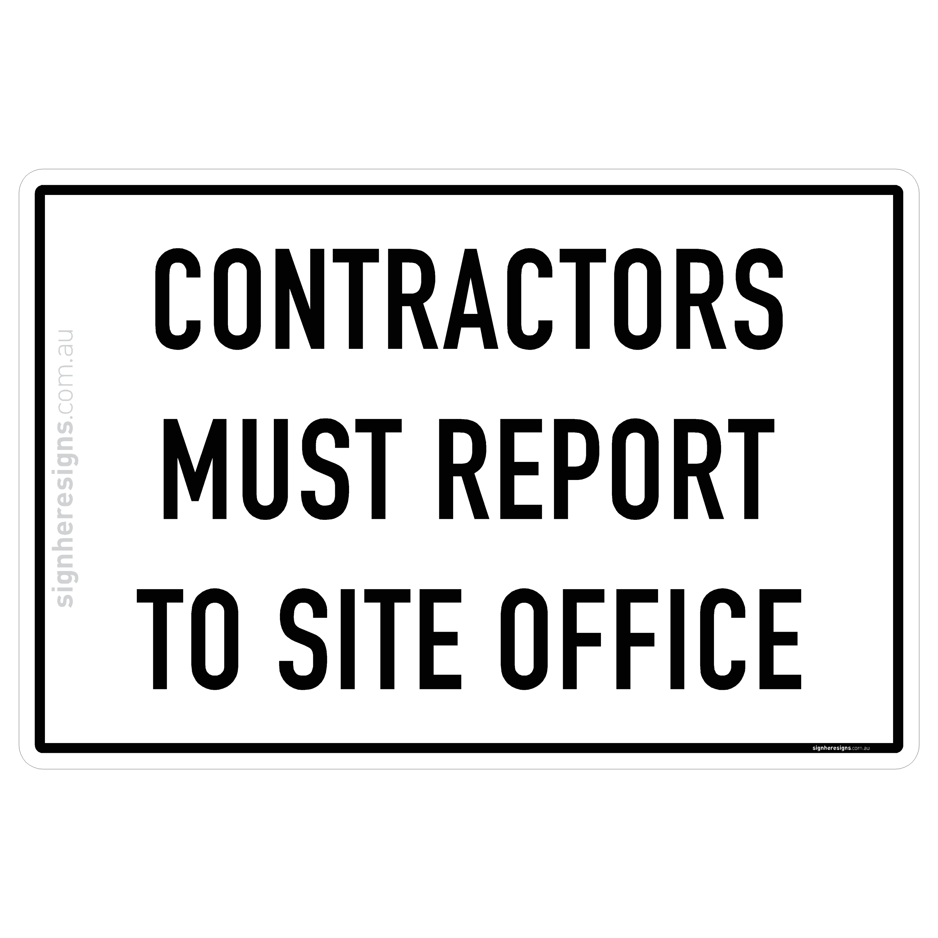 Contractors Must Report To Site Office