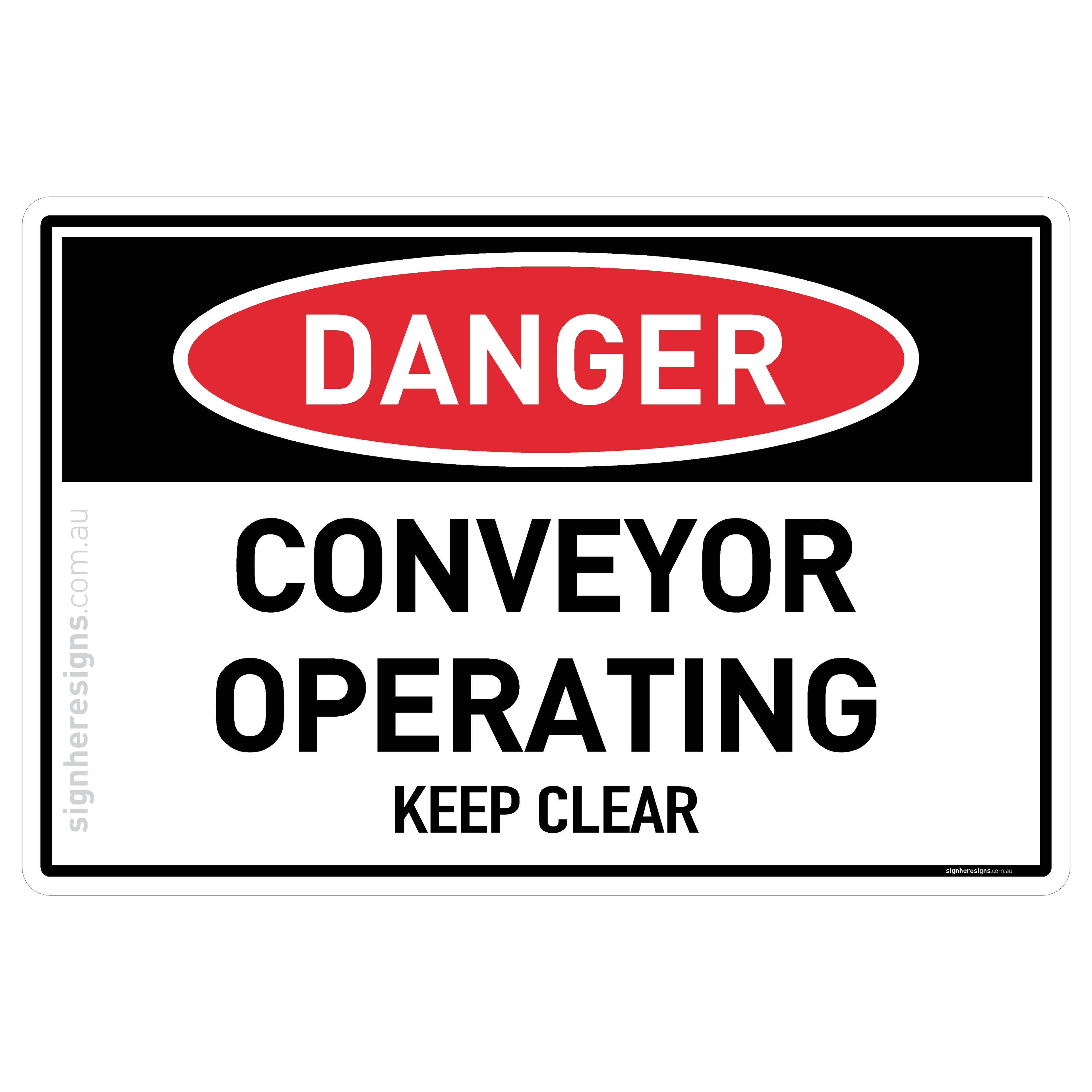 Conveyor Operating - Keep Clear - Danger