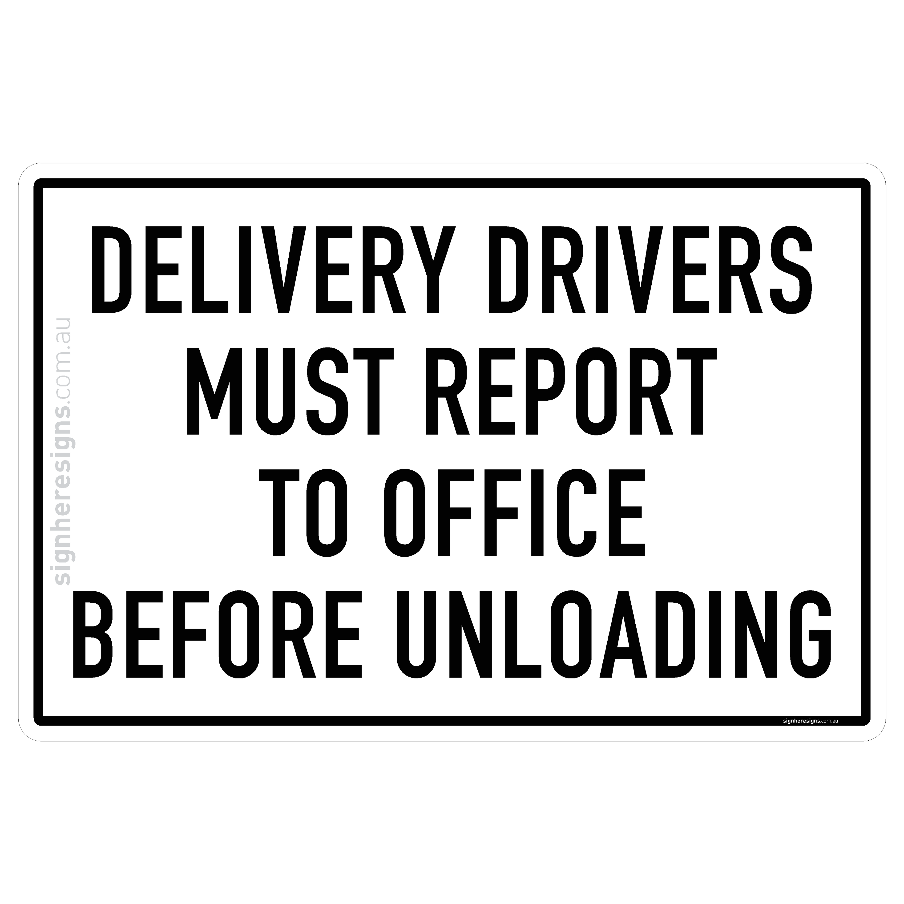 Delivery Drivers Must Report To Office Before Unloading