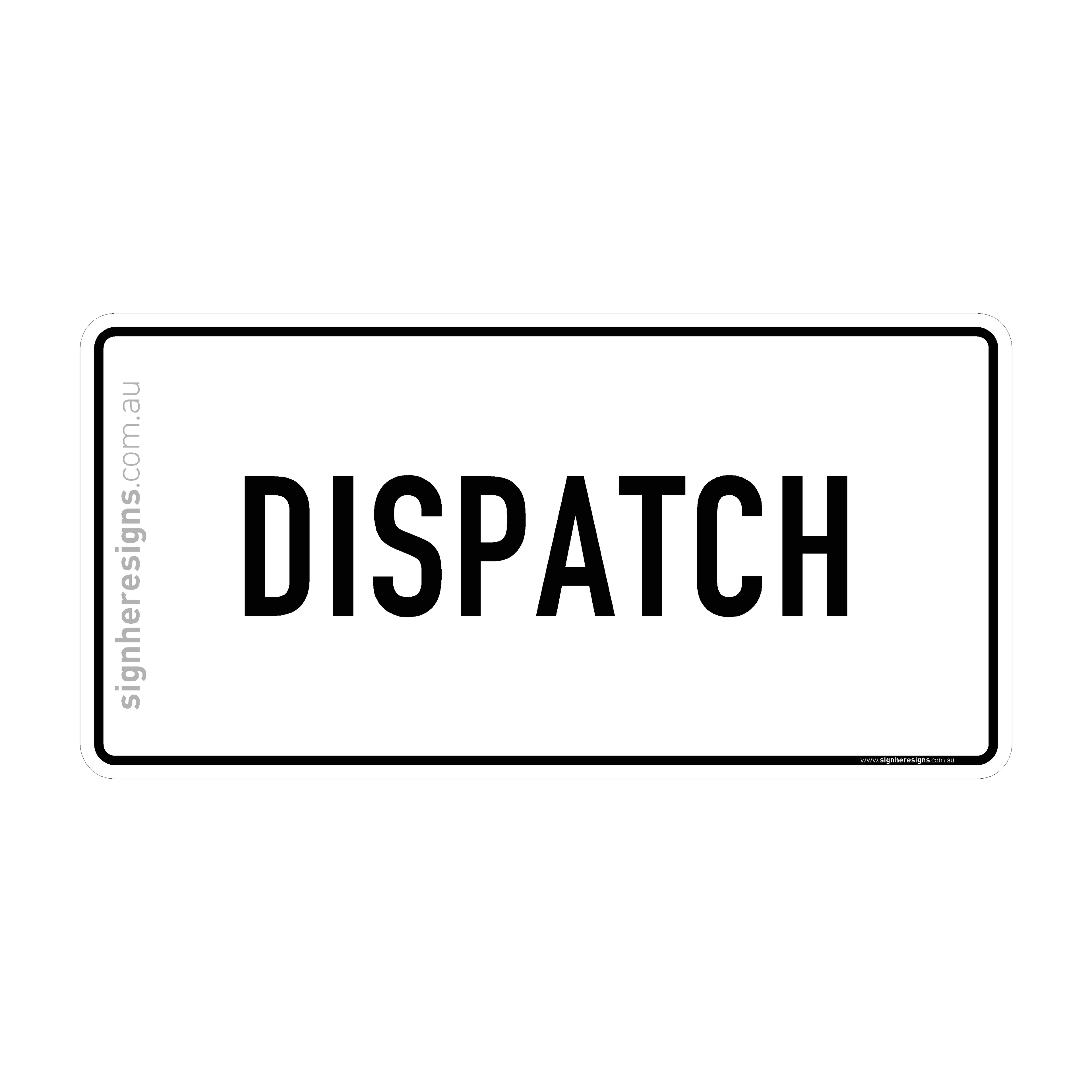 Dispatch Sign - Directional – Sign Here Signs