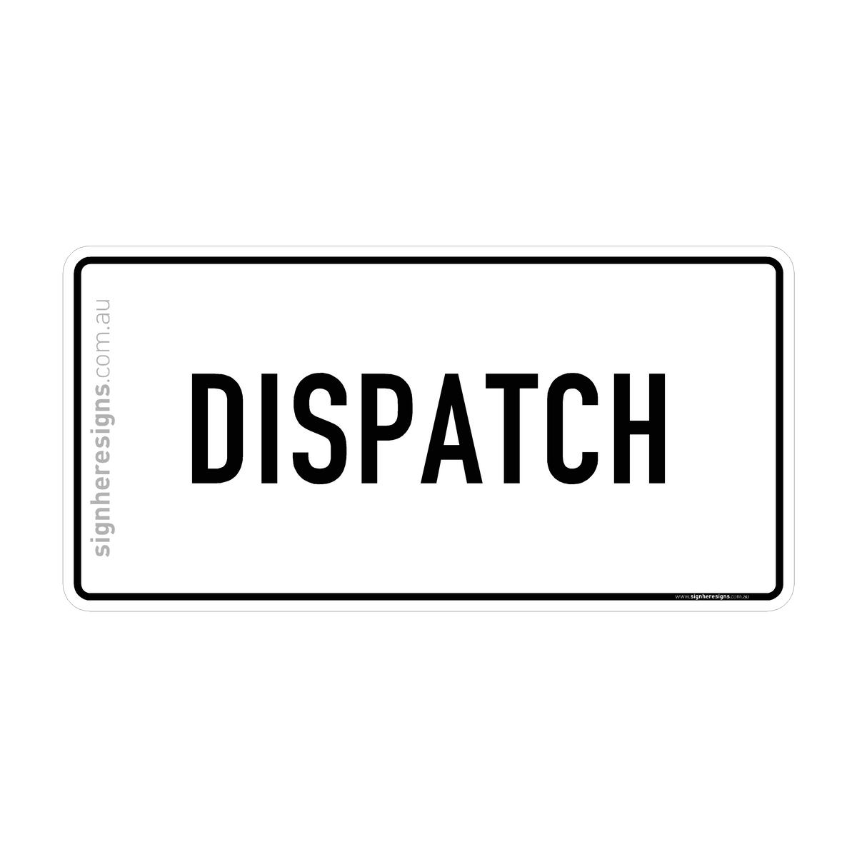 Dispatch Sign - Directional – Sign Here Signs