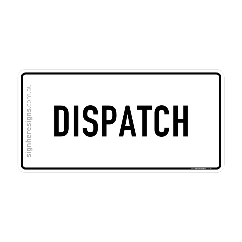 Dispatch Sign - Directional – Sign Here Signs