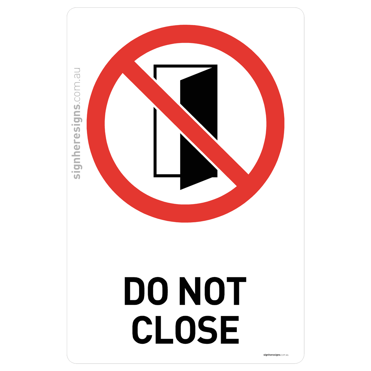 Not Close Icon Do Not Close Sign - Prohibition – Sign Here Signs