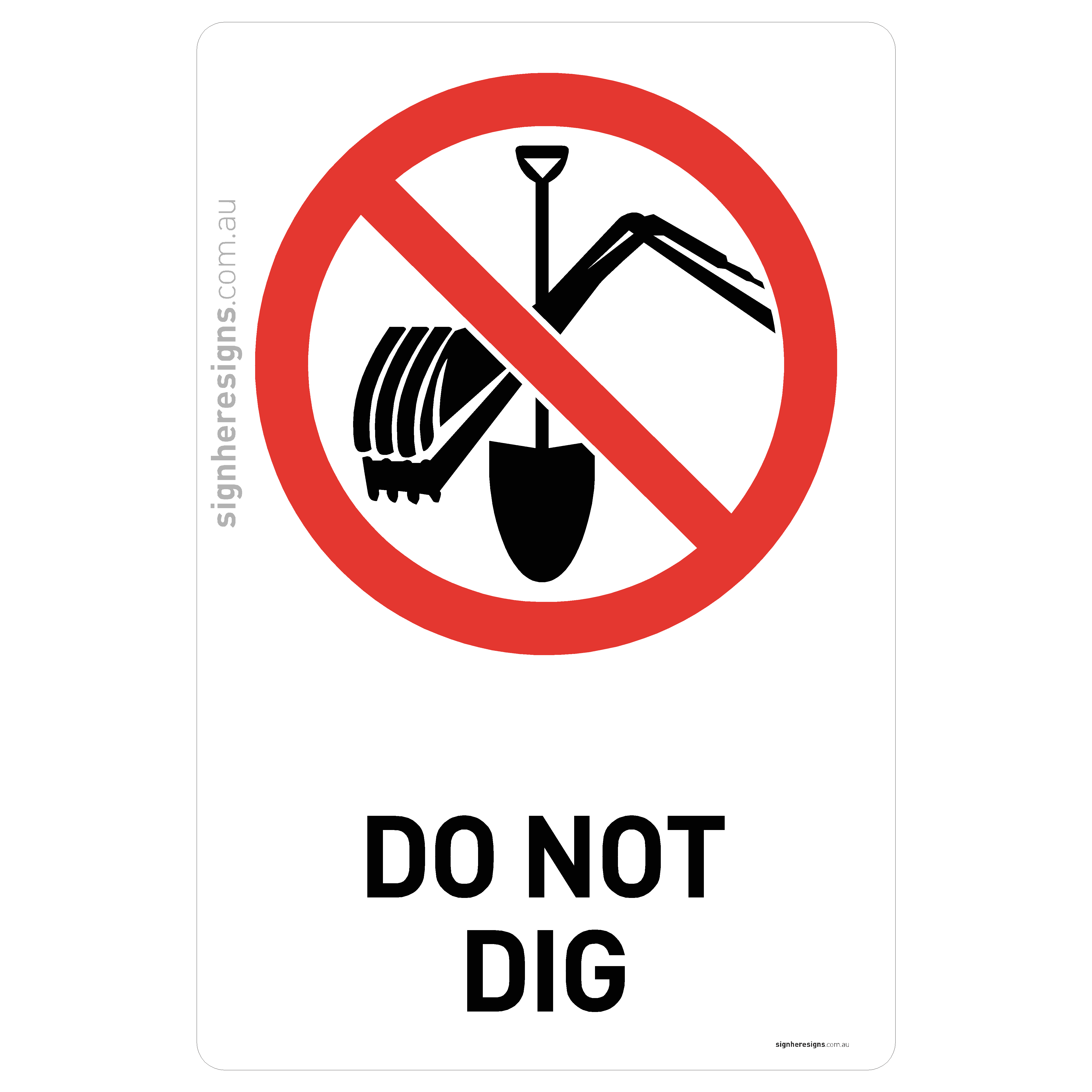 Do Not Dig Sign - Prohibition – Sign Here Signs