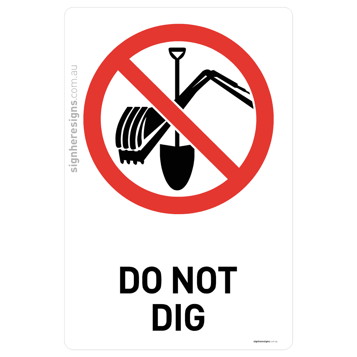 Do Not Dig Sign - Prohibition – Sign Here Signs