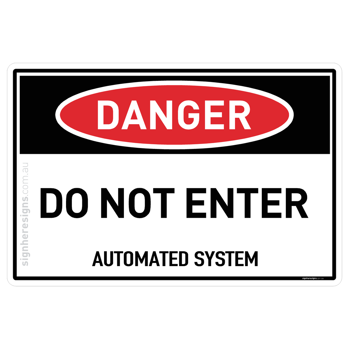 Do Not Enter - Automated System Danger Sign | Sign Here Signs