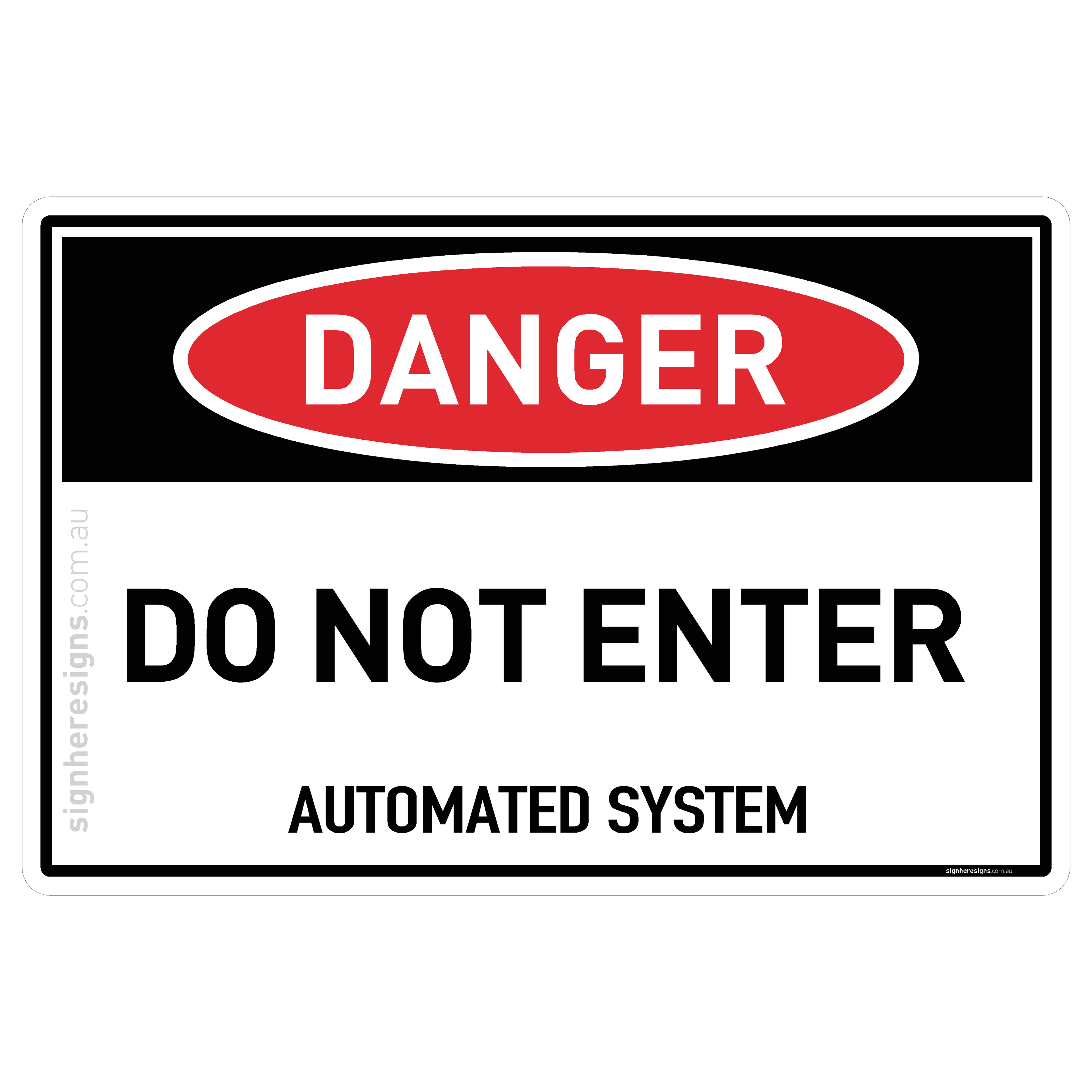 Do Not Enter - Automated System - Danger
