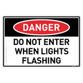 Do Not Enter When Lights Flashing - Danger