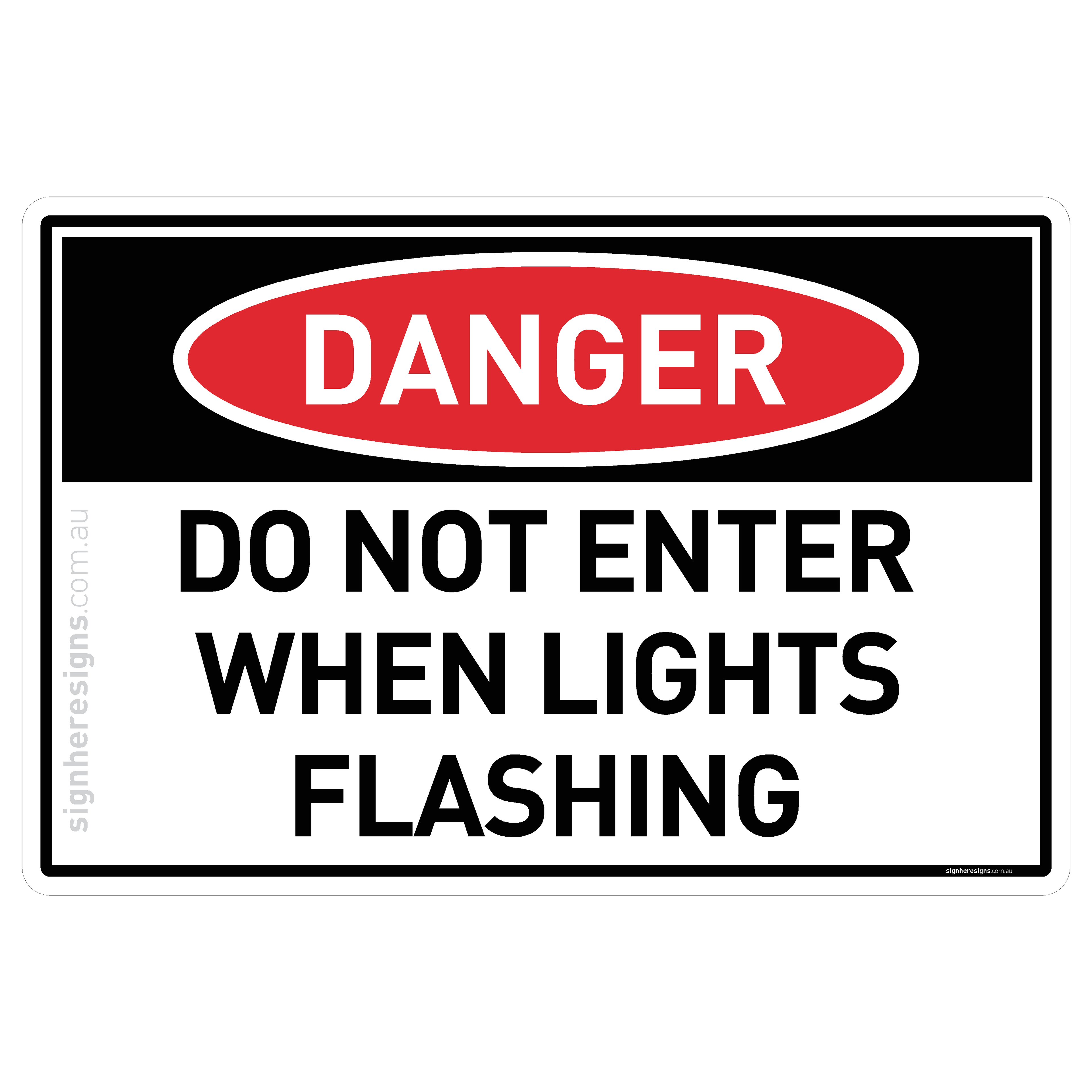 Do Not Enter When Lights Flashing - Danger