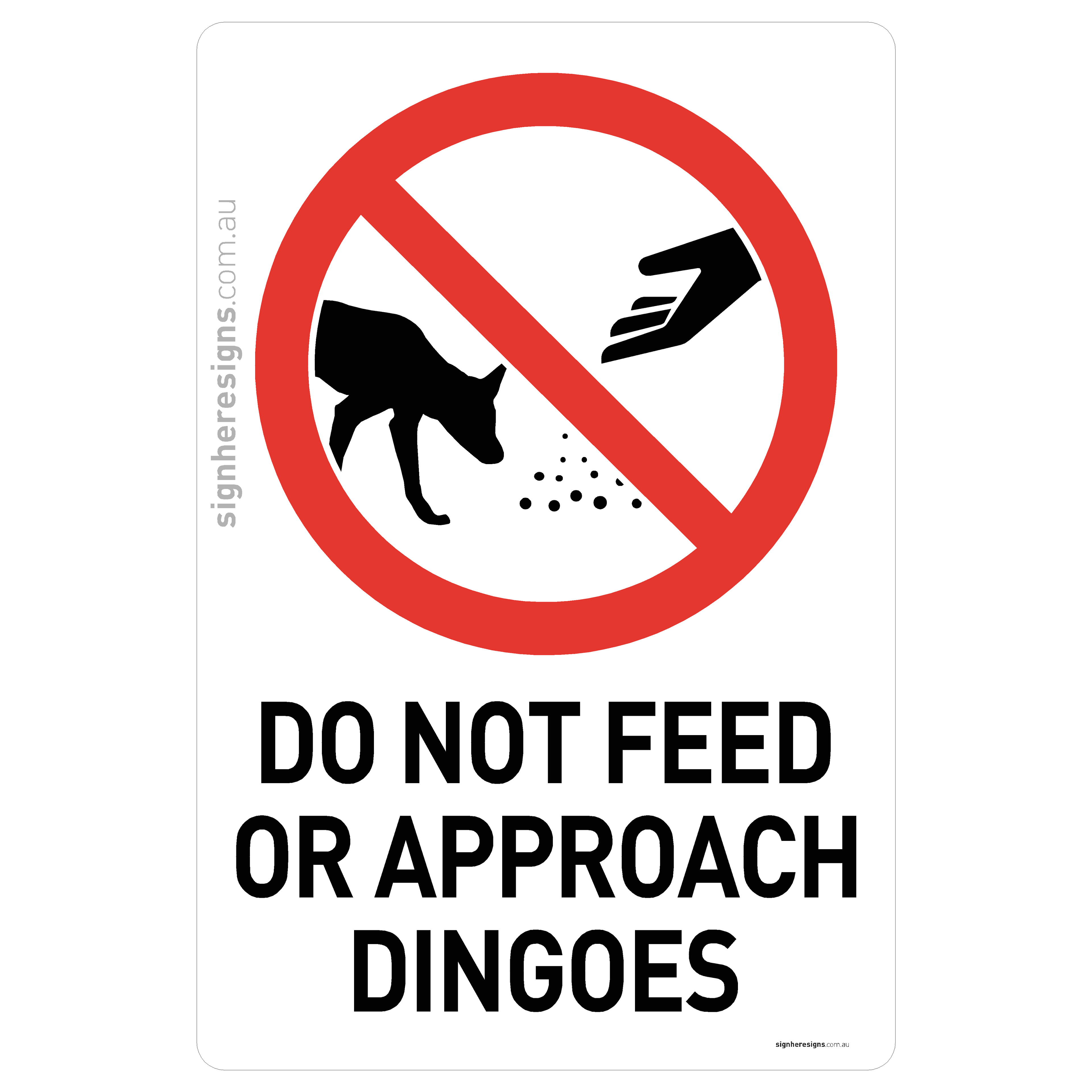 Do Not Feed Or Approach Dingoes