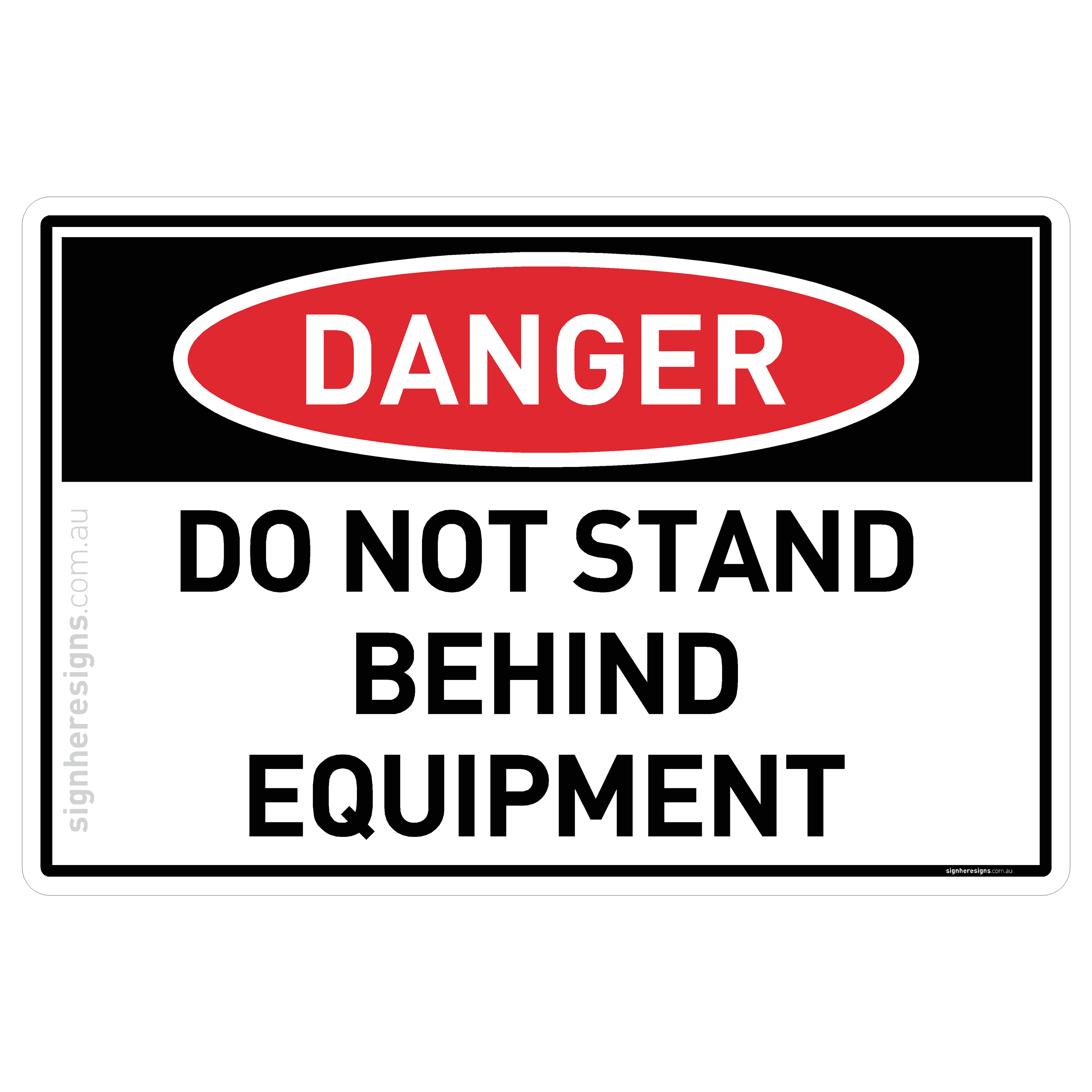 Do Not Stand Behind Equipment - Danger