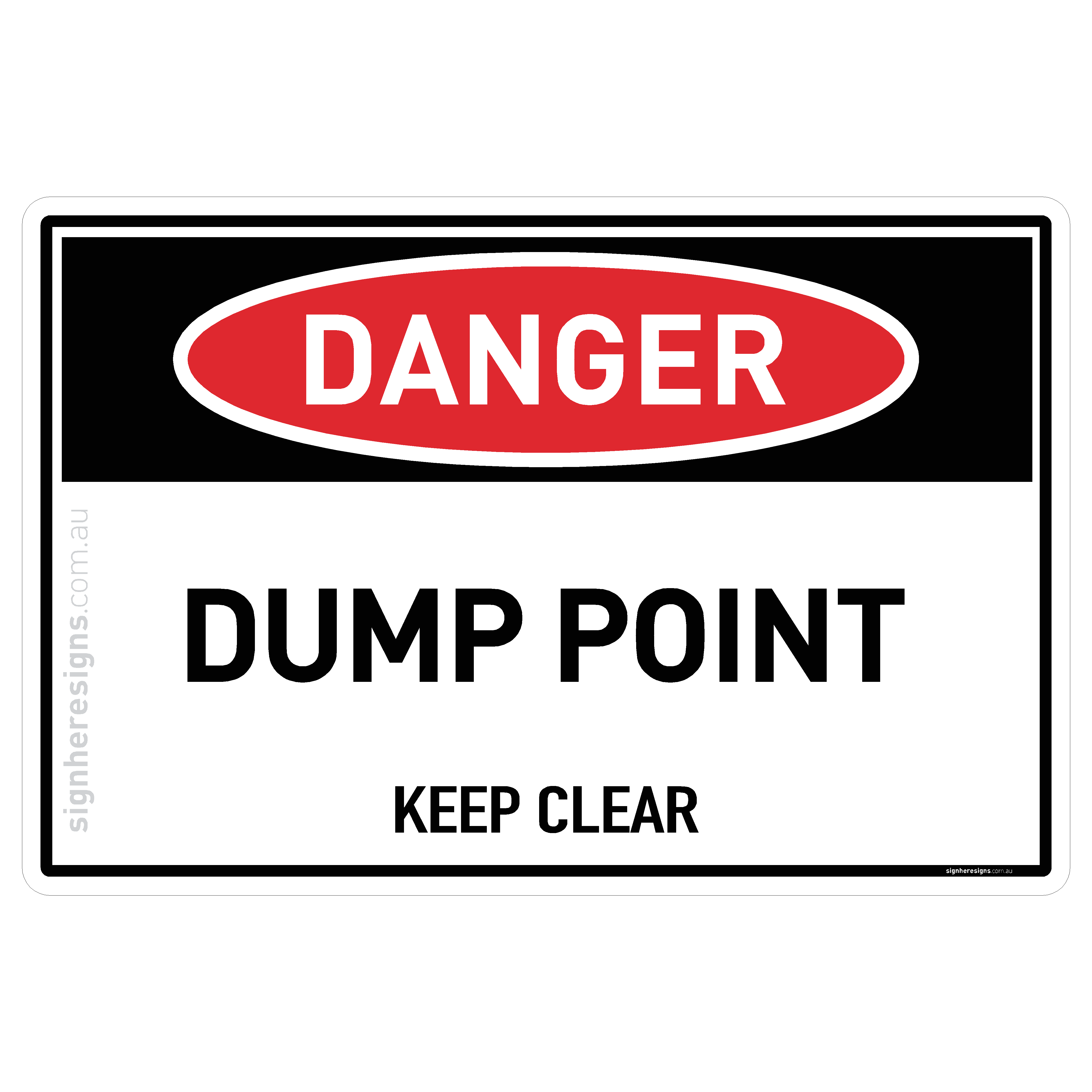 Dump Point - Keep Clear Danger Sign | Sign Here Signs
