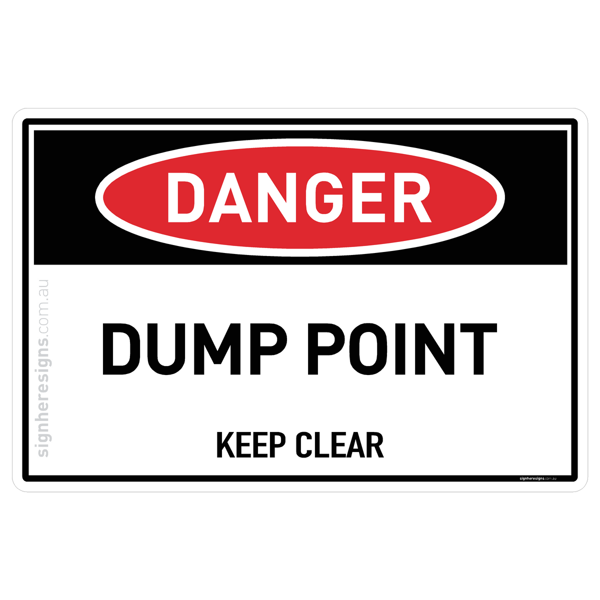 Dump Point - Keep Clear Danger Sign | Sign Here Signs
