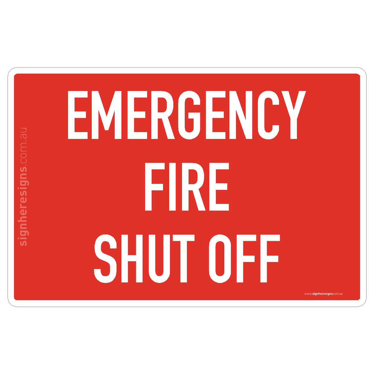 Emergency Fire Shut Off Sign - Fire Safety – Sign Here Signs