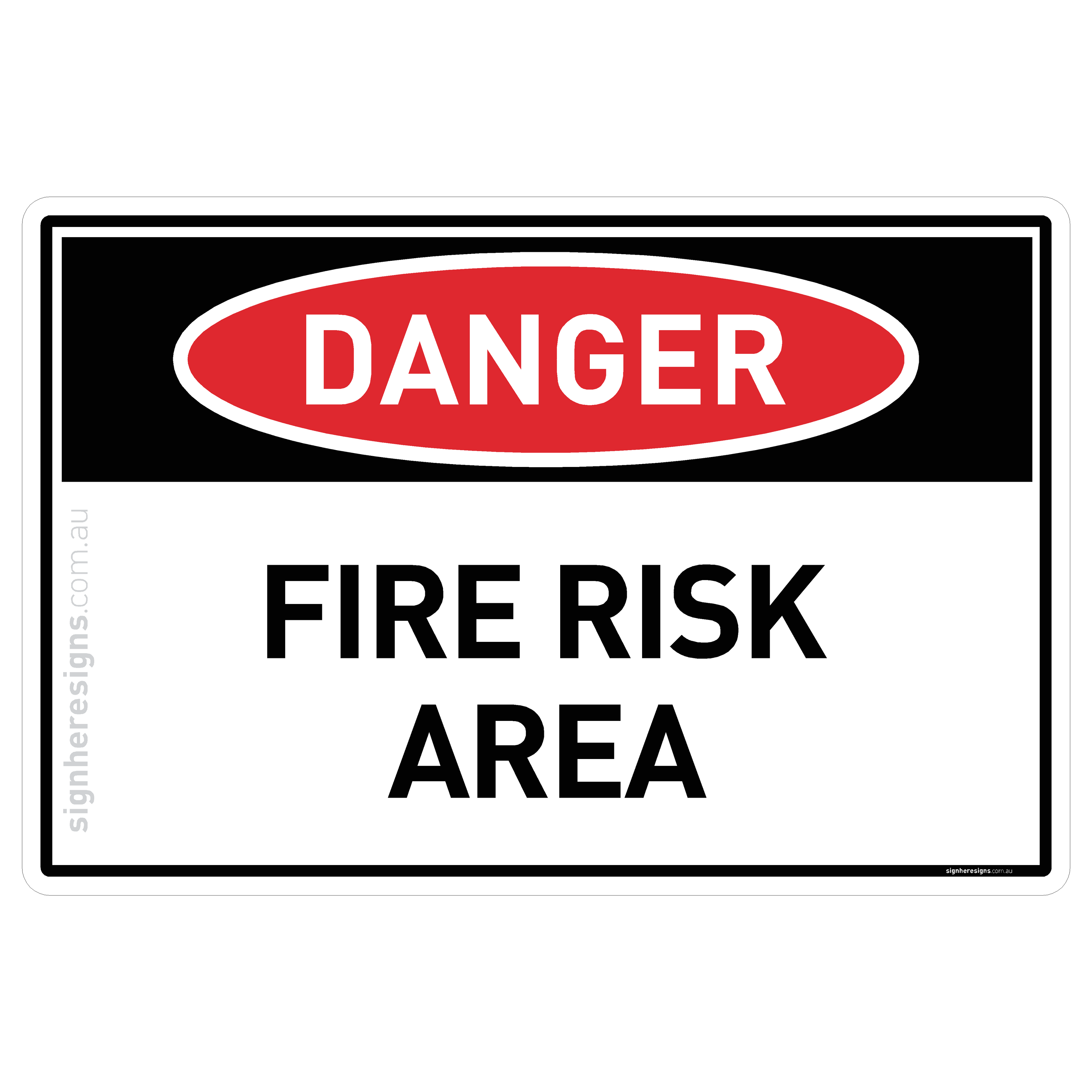 Full Risk Signage Fire Risk Area Danger Sign | Sign Here Signs