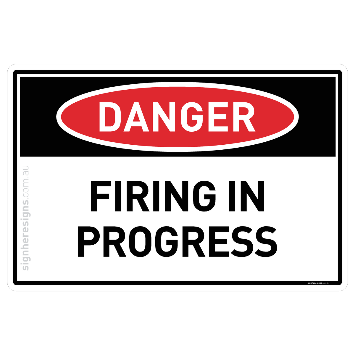 Firing in Progress Danger Sign | Sign Here Signs