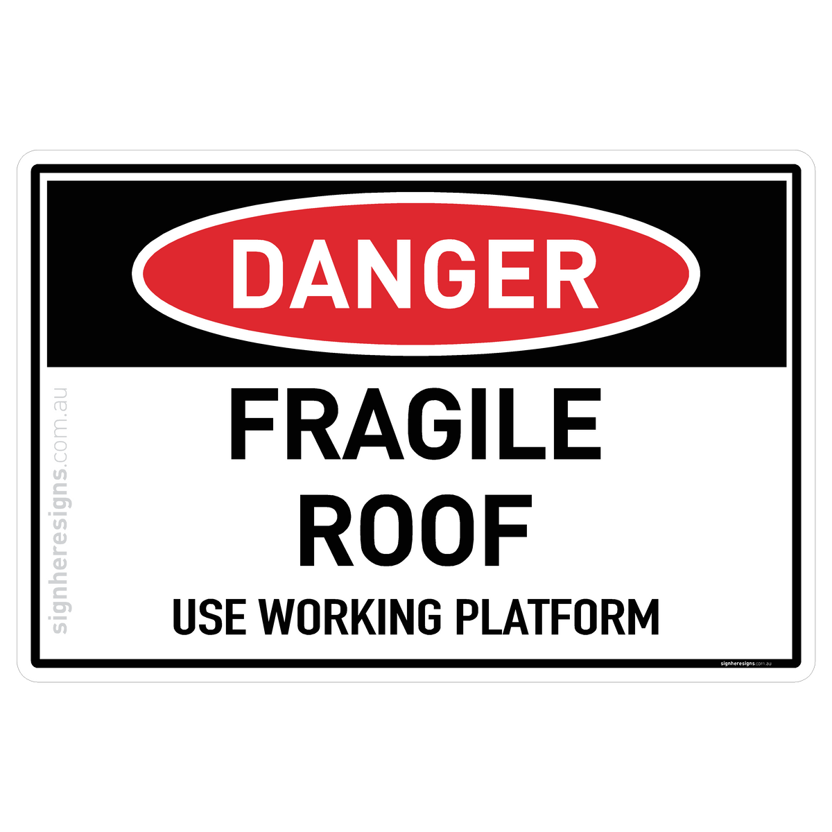 Use Proper Working Platform Sign Fragile Roof - Use Working Platform Danger Sign | Sign Here Signs