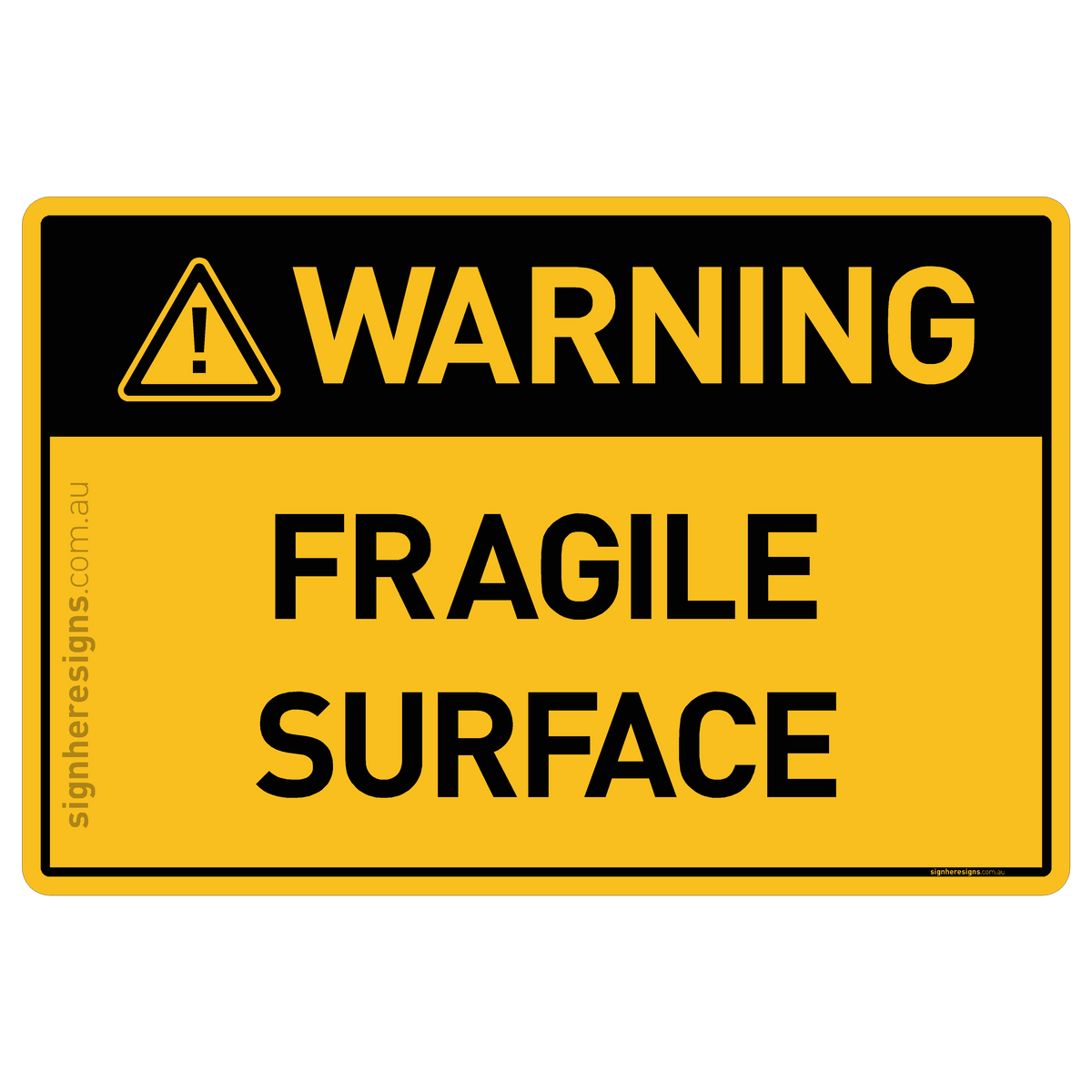Fragile Surface Warning Sign | Buy Online – Sign Here Signs
