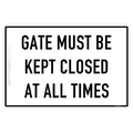 Gate Must Be Kept Closed At All Times