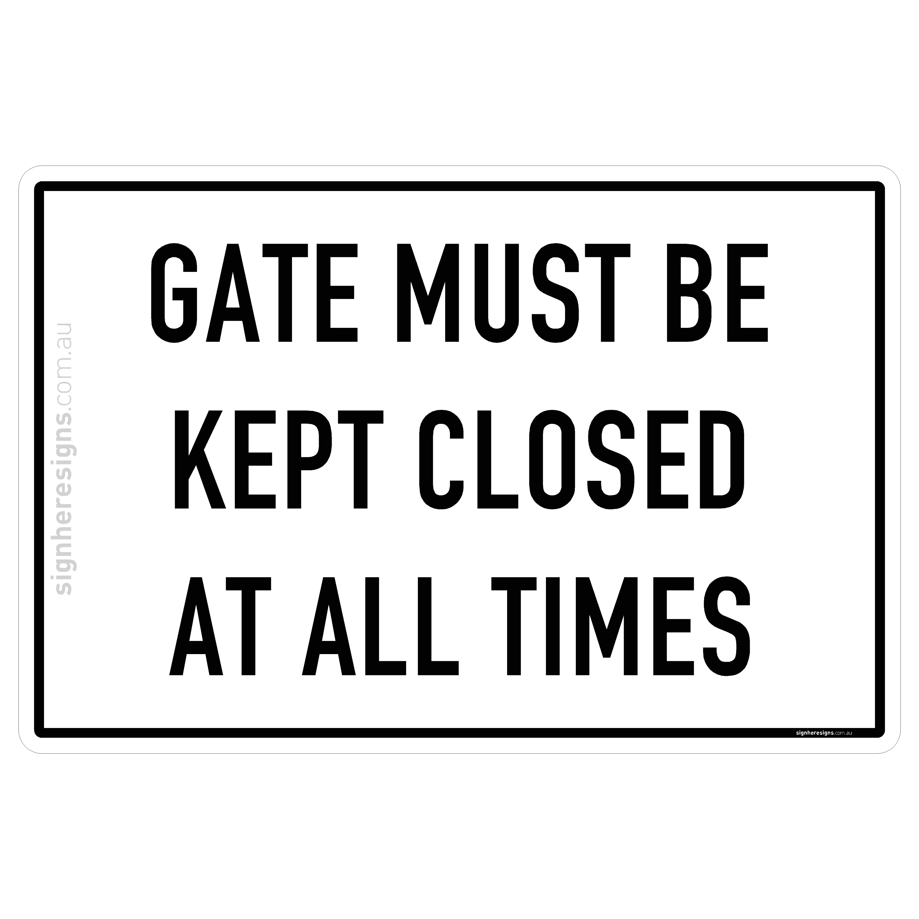 Gate Must Be Kept Closed At All Times