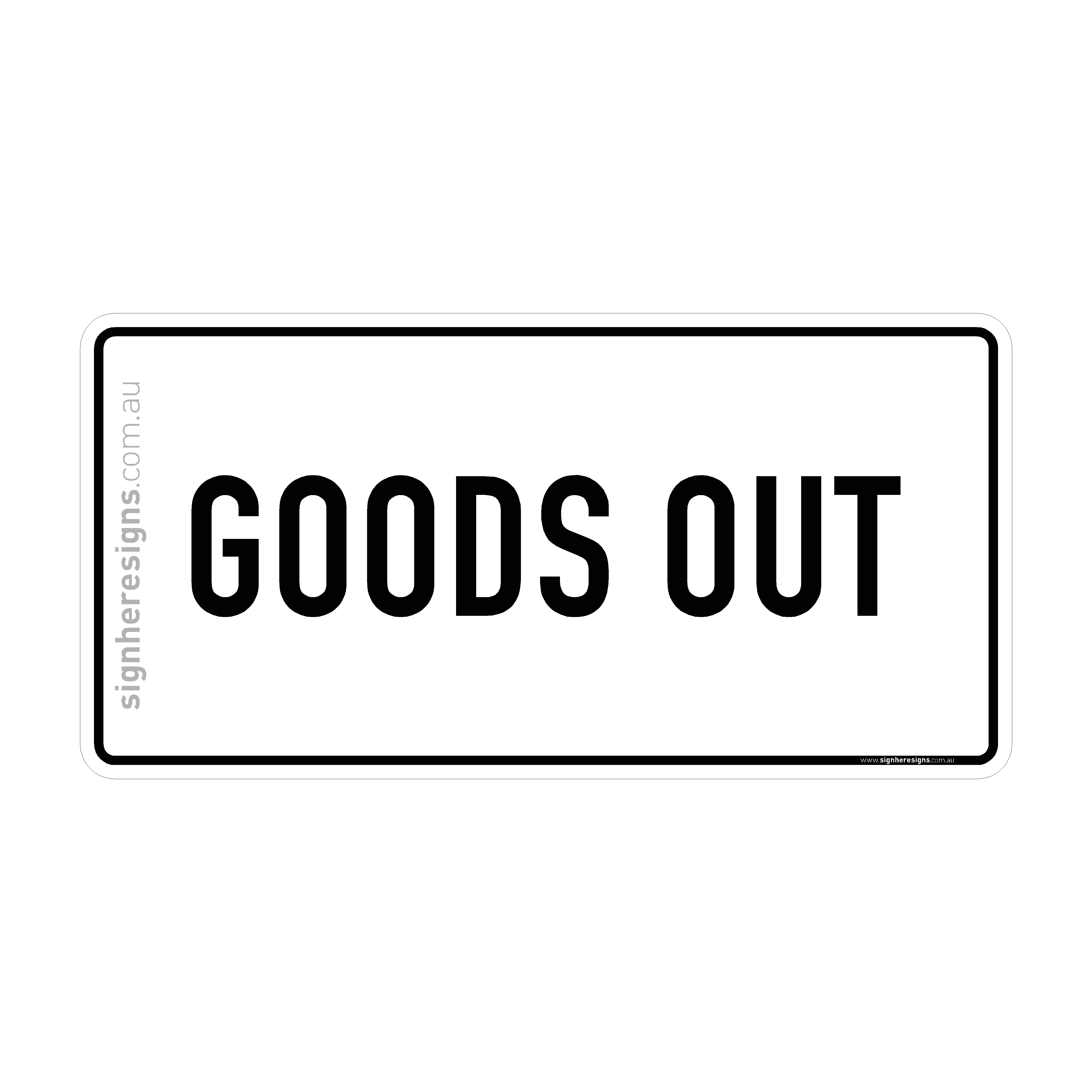 Goods Out Sign - Directional – Sign Here Signs