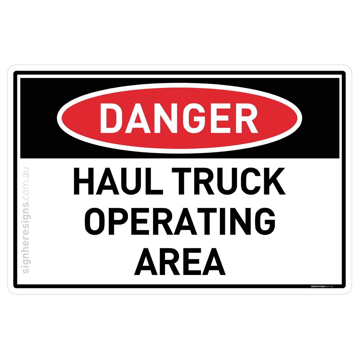 Thr Ruck Sign Haul Truck Operating Area Danger Sign | Sign Here Signs
