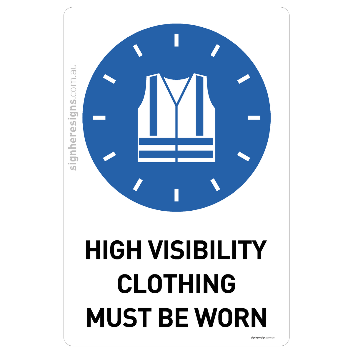 High Visibility Clothing Must Be Worn Sign - Mandatory Safety Sign ...