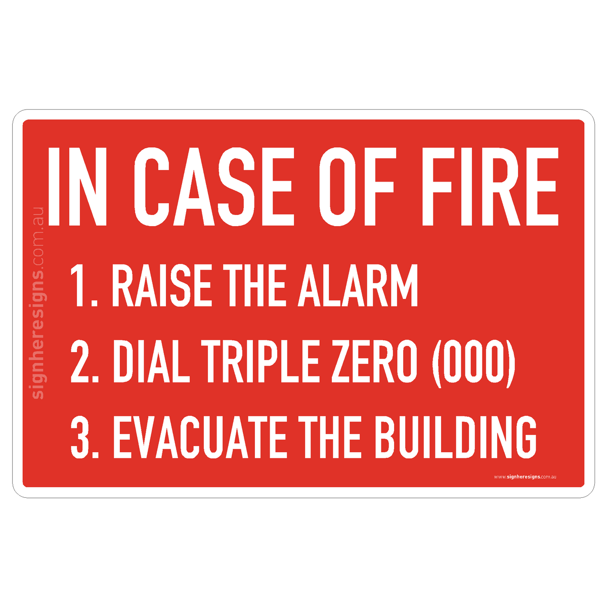 In Case of Fire (Raise Alarm, Dial 000, Evacuate) Sign - Fire ...