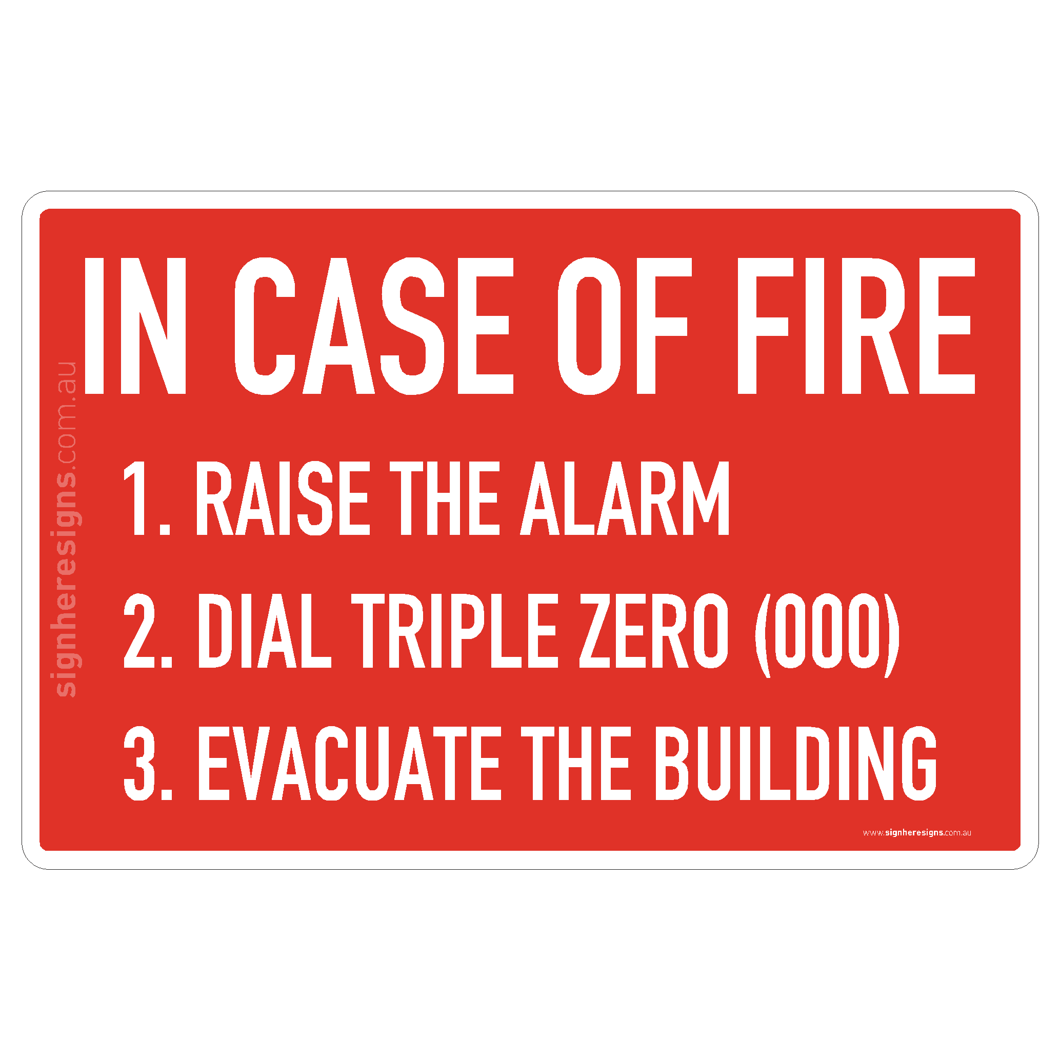In Case of Fire (Raise Alarm, Dial 000, Evacuate)