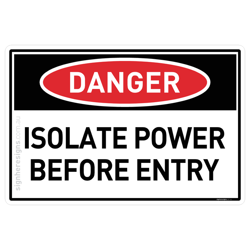 Isolate Power Before Entry Danger Sign | Sign Here Signs