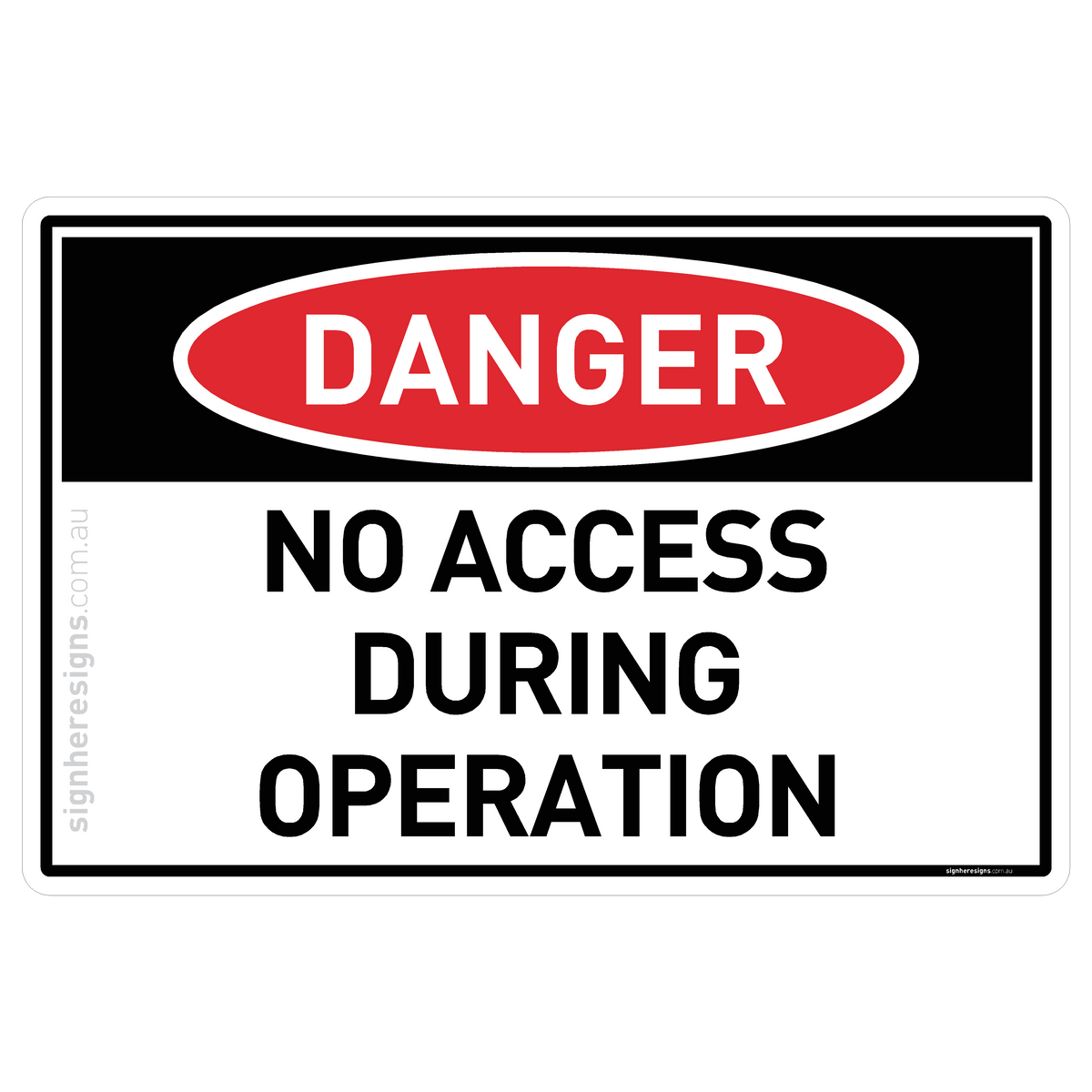 No Access During Operation Danger Sign | Sign Here Signs