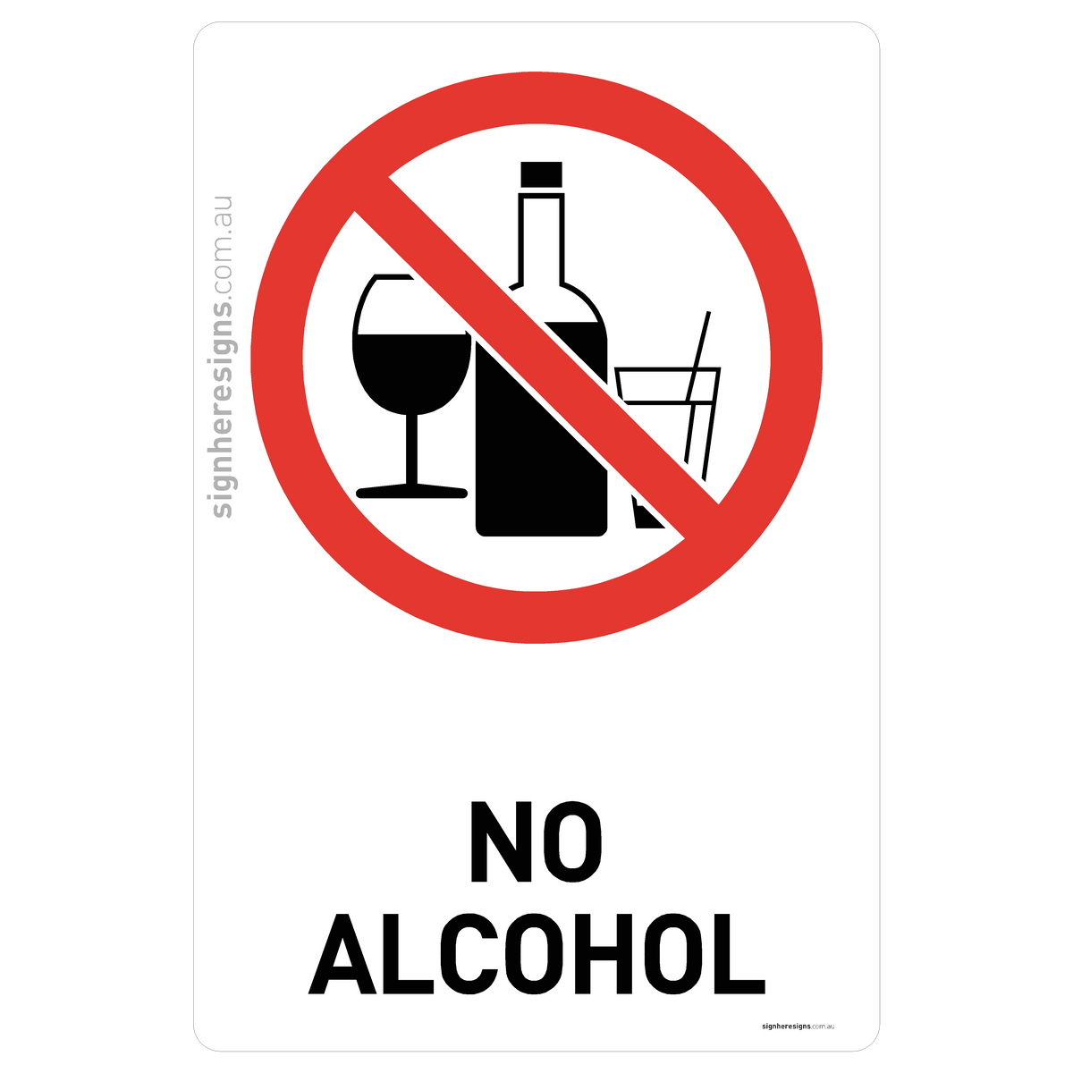 No Alcohol Sign - Prohibition – Sign Here Signs
