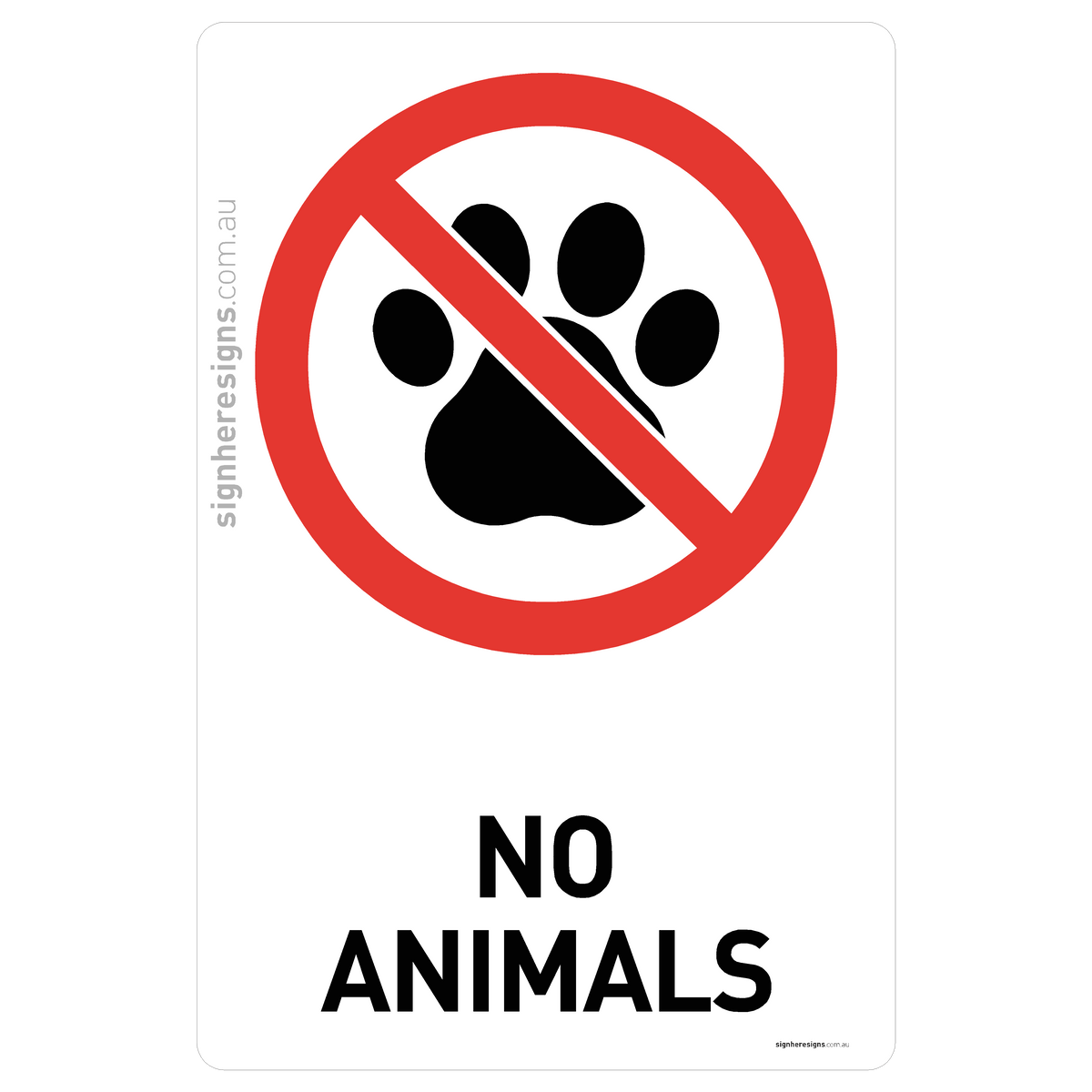 No Animals Sign - Prohibition – Sign Here Signs