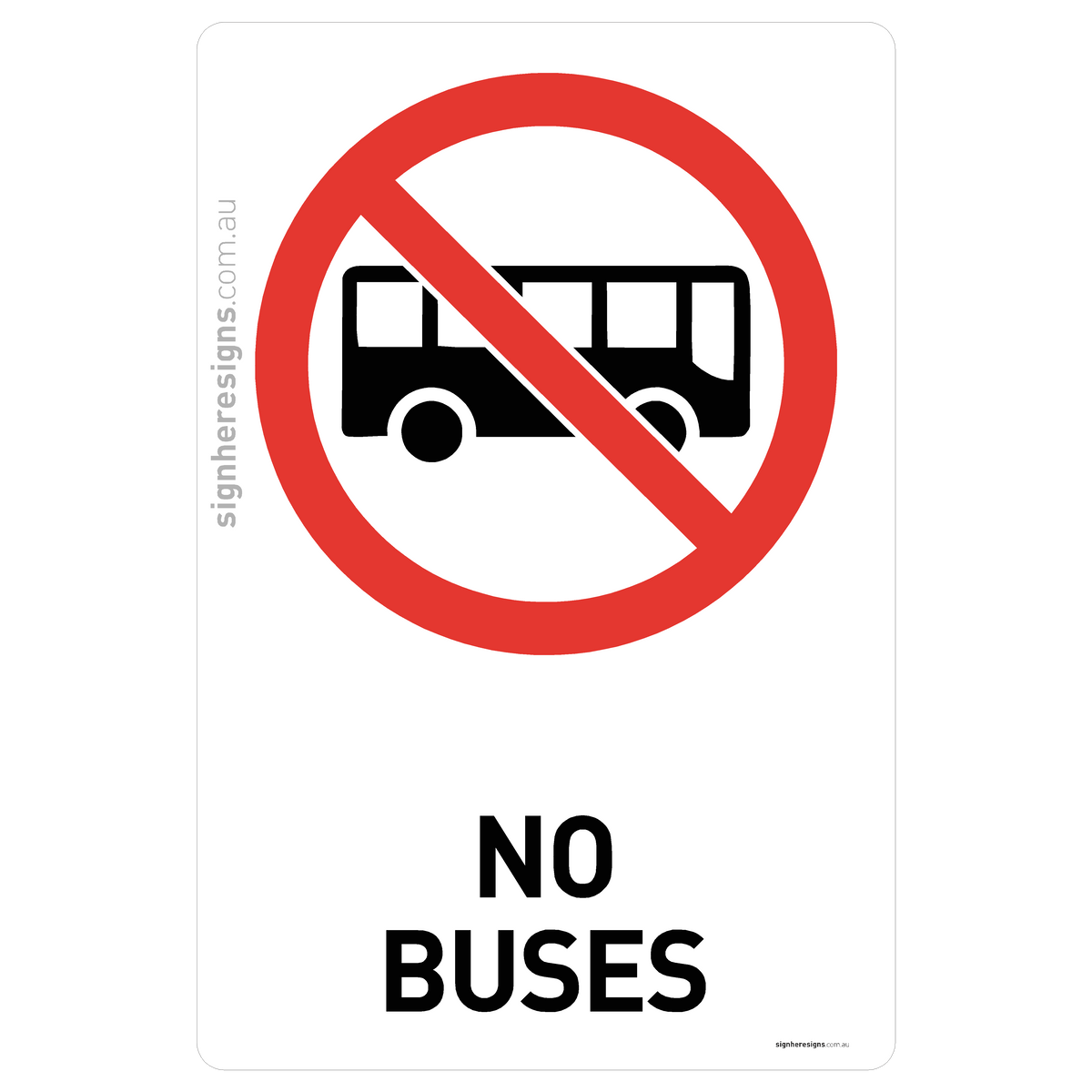 No Buses Sign - Prohibition – Sign Here Signs